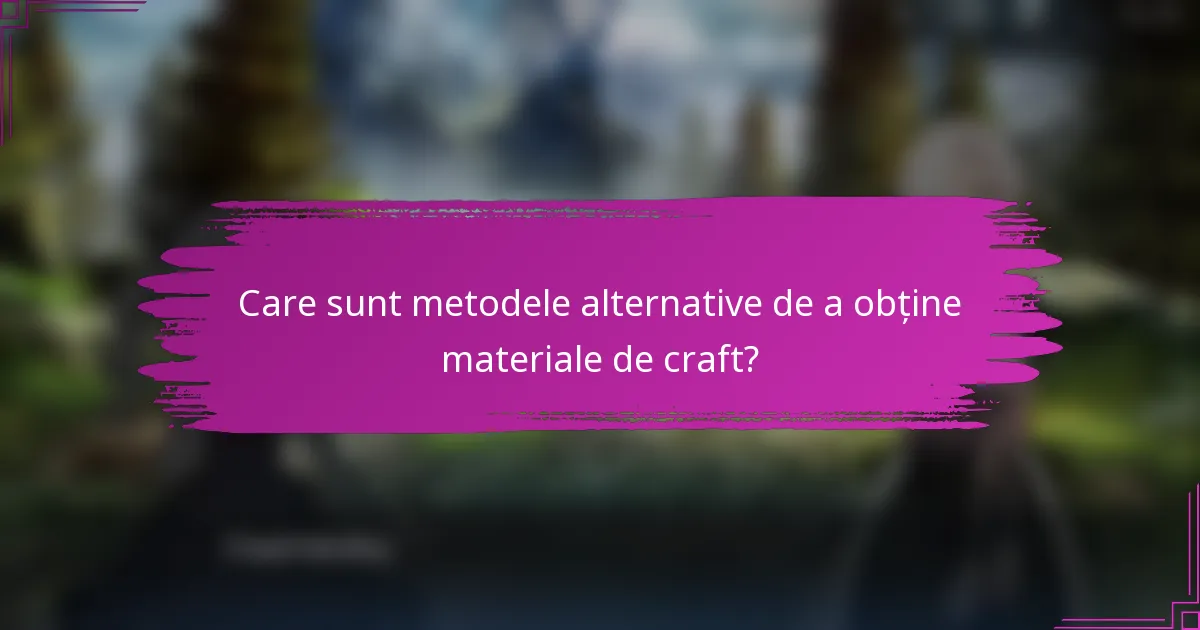 Care sunt metodele alternative de a obține materiale de craft?